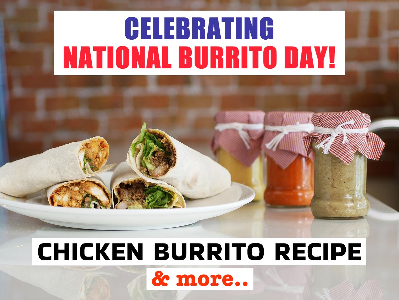 Chicken Burrito Recipe: A Perfect meal for National Burrito Day – Try it Now!